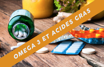 Oméga 3 et acides gras